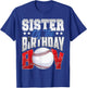 Sister Baseball birthday Boy Family Baller b-day Party T-Shirt - T-Shirt | Royal