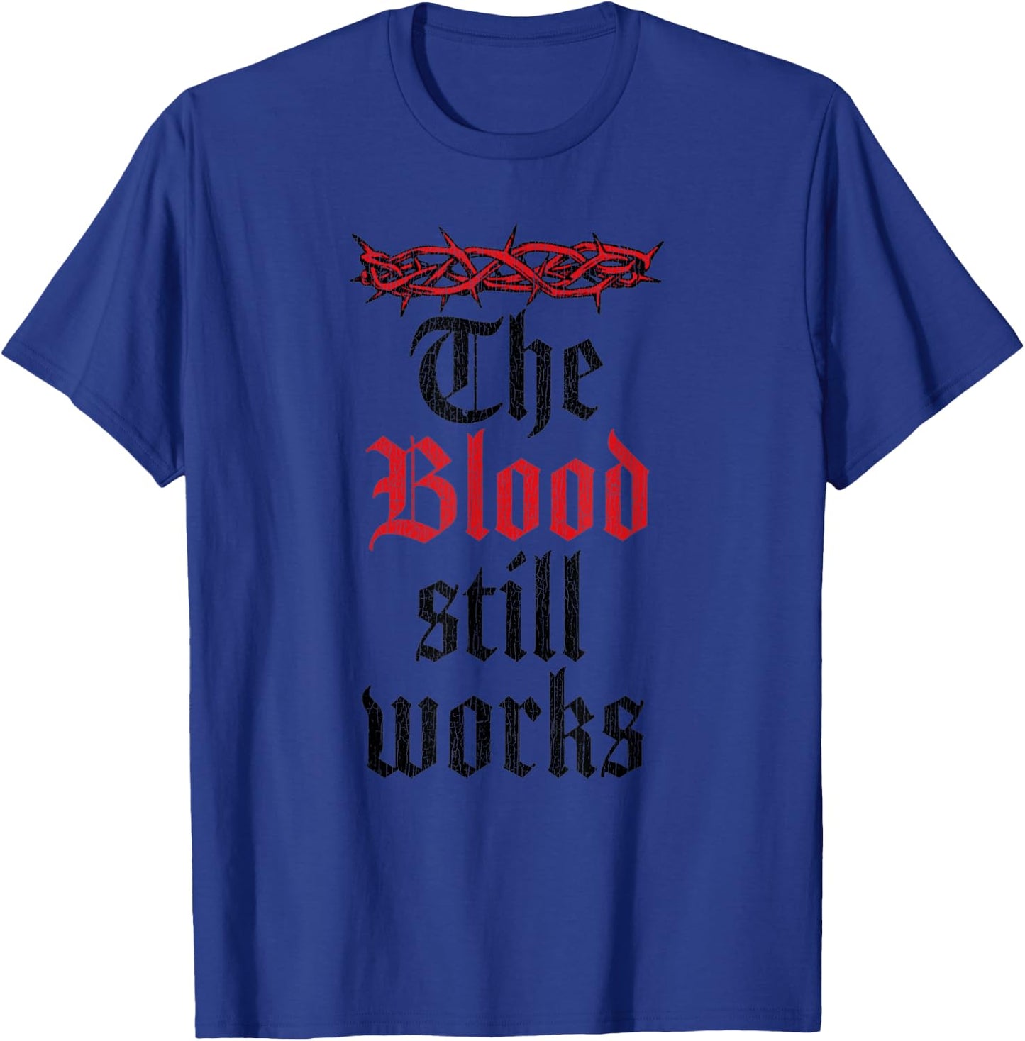 Vintage The Blood Still Works Jesus Christ T-Shirt - T-Shirt | Royal