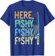 Sarcasm Quotes Hobbies Funny Fishing Gifts Fisherman T-Shirt - T-Shirt | Royal