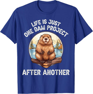 Life's One Dam Project After Another T-Shirt - T-Shirt | Royal