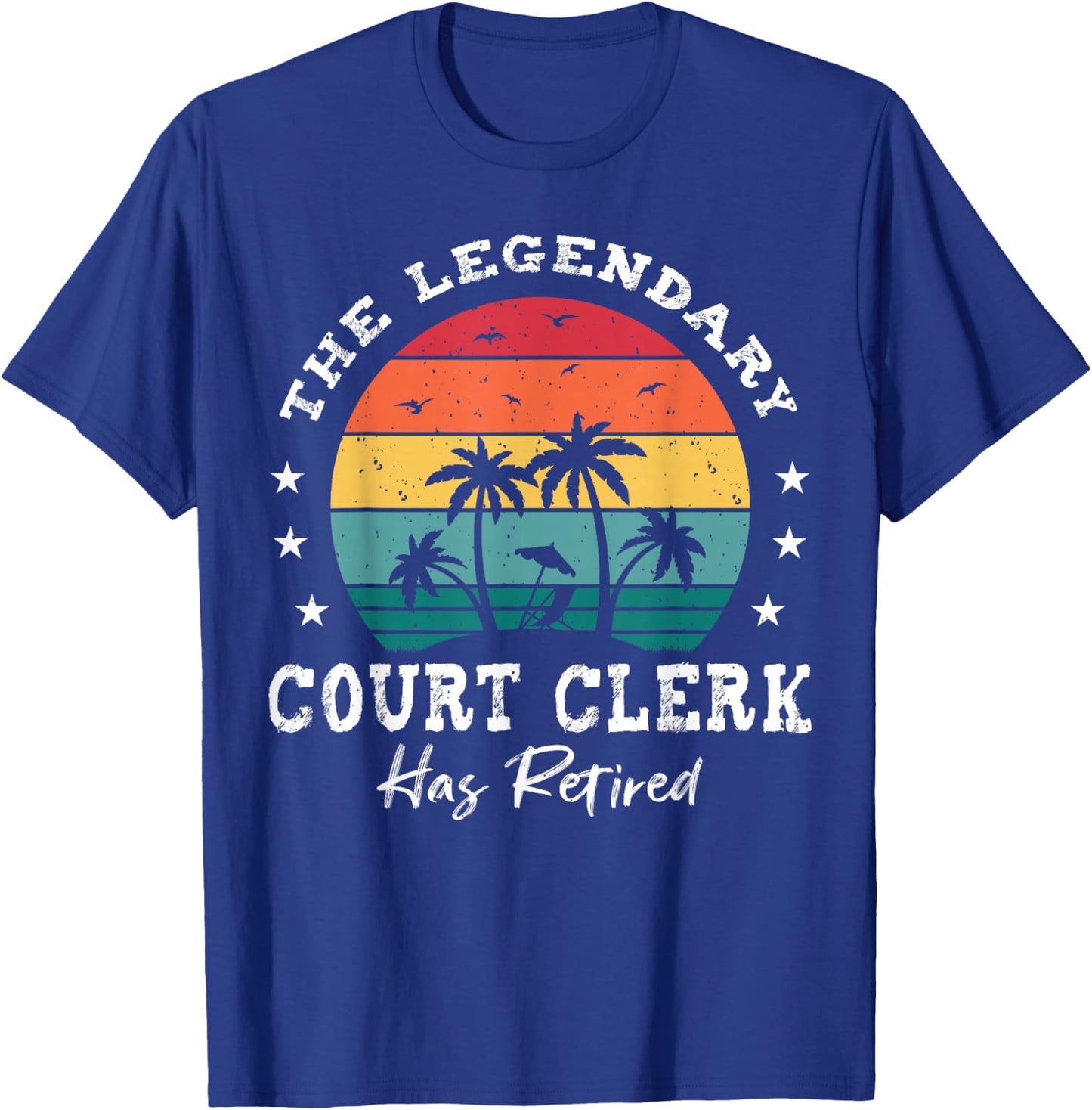 Legendary Retired Court Clerk T-Shirt - T-Shirt | Royal