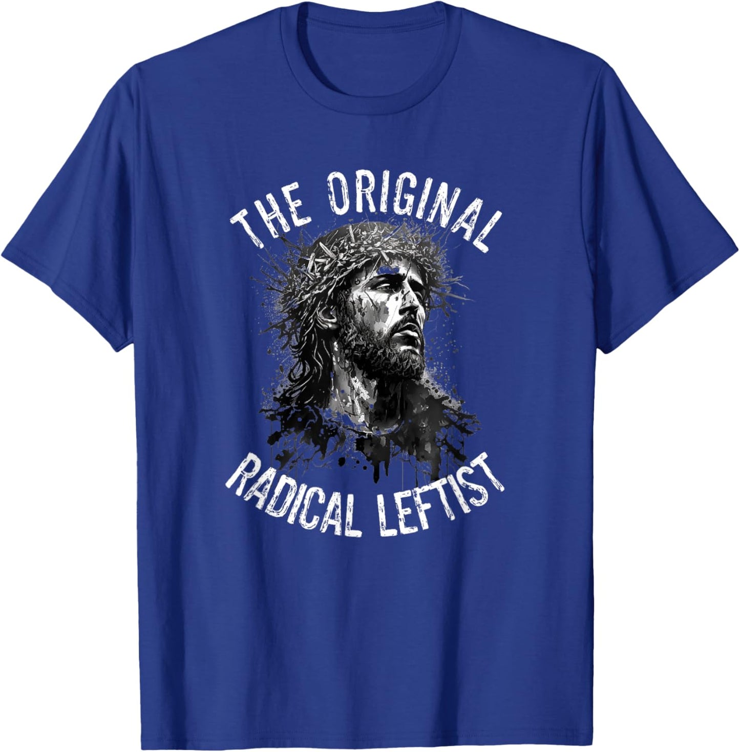 Political Activism Jesus The Original Radical Leftist Progressive Christian - Adults - Socially Conscious - - Short Sleeve - Black - X-Small T-Shirt - T-Shirt | Royal