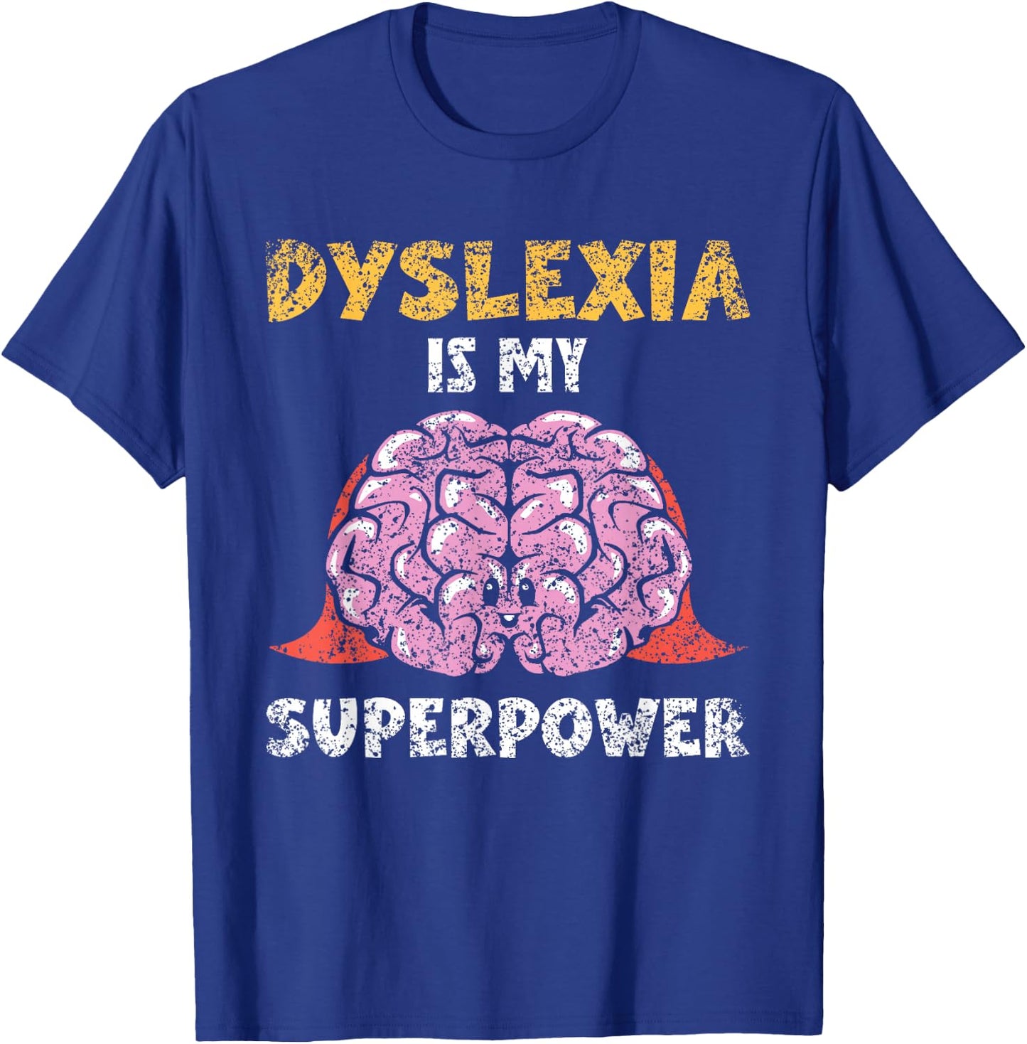 Dyslexia Is My Superpower Awareness Dyslexic Dyslexia T-Shirt - T-Shirt | Royal