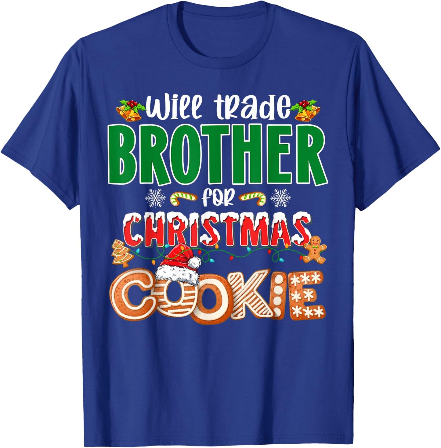 Will Trade Brother For Christmas Cookies Funny Xmas Pajamas T-Shirt - T-Shirt | Royal