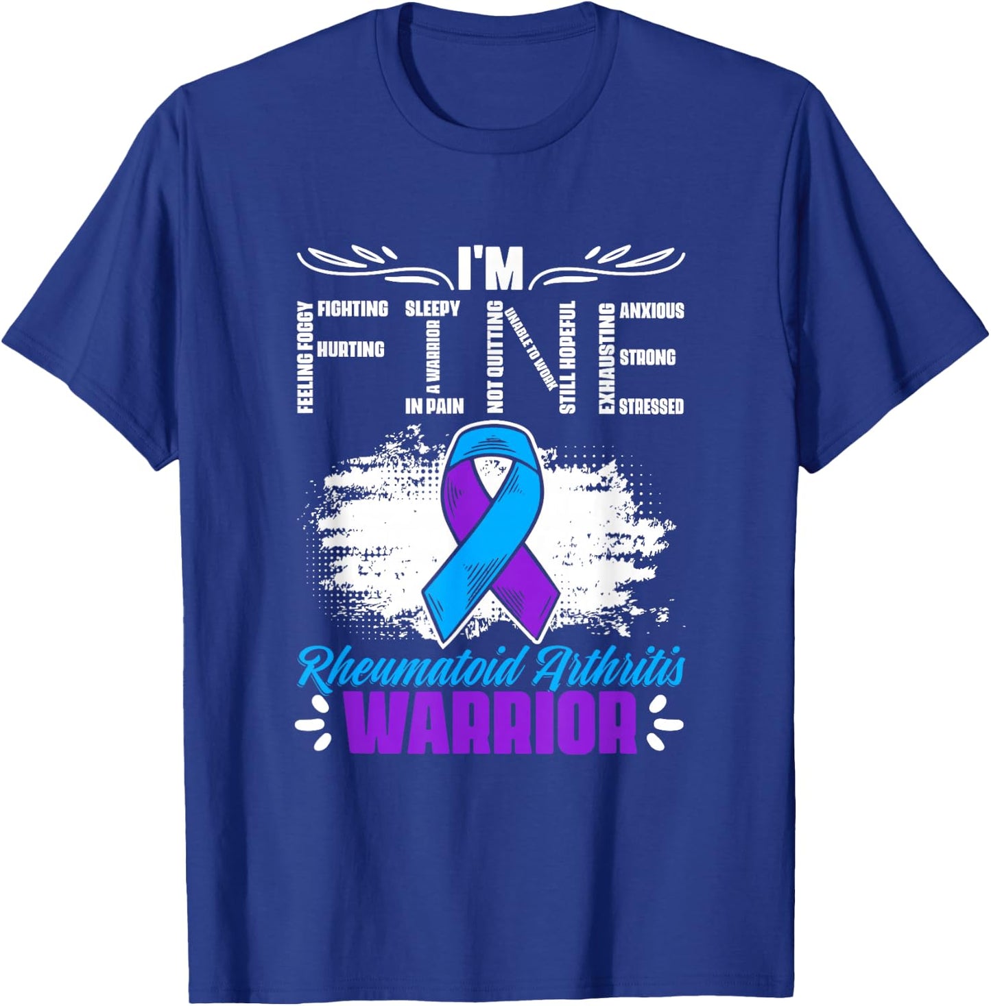 I'm Fine Ribbon Warrior Rheumatoid Arthritis Awareness T-Shirt - T-Shirt | Royal
