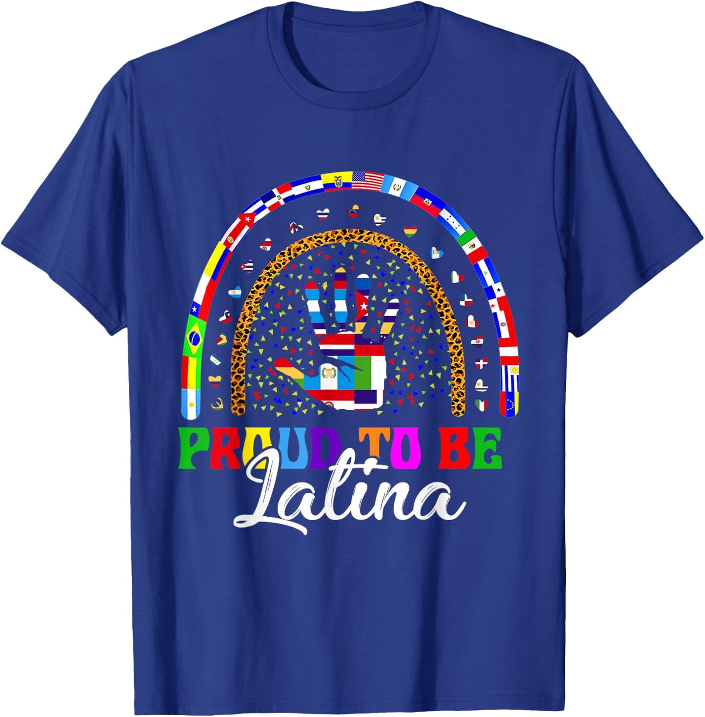 Proud To Be Latina Hispanic Heritage month Countries T-Shirt - T-Shirt | Royal