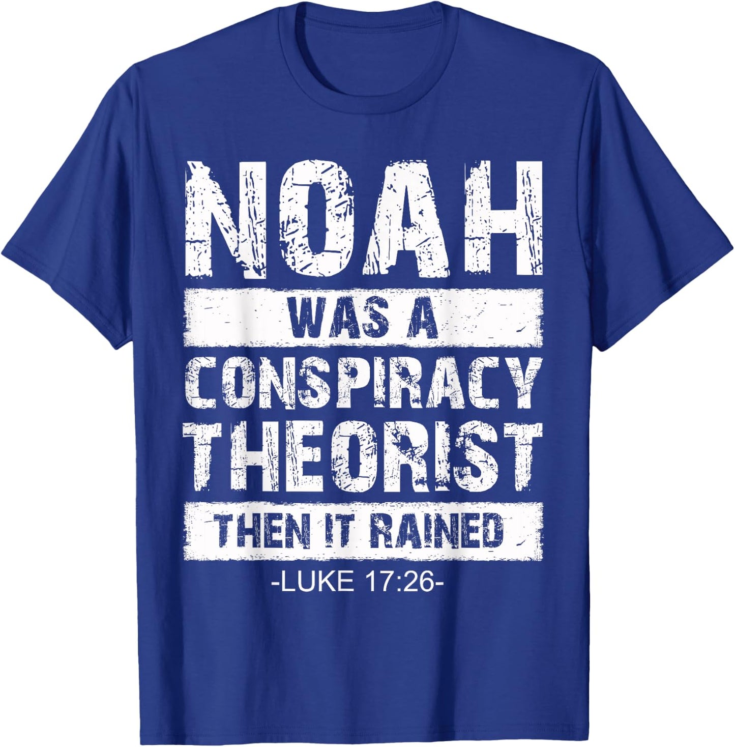 Conservative Funny Christian Noah Was A Conspiracy Theorist T-Shirt - T-Shirt | Royal