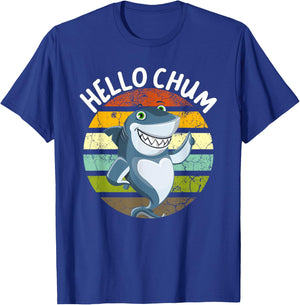 Hello Chum Shark Funny Shark Saying For Shark Lovers T-Shirt - T-Shirt | Royal