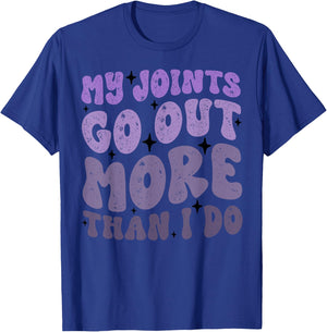 My Joints Go Out More Than I Do Funny T-Shirt - T-Shirt | Royal