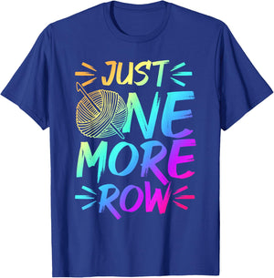 Just One More Row Crochet Knitting Yarn Lover T-Shirt - T-Shirt | Royal