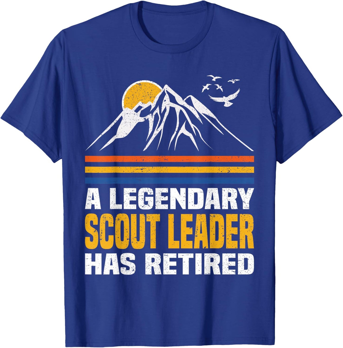 A Legendary Scout Leader Has Retired Scout Leader T-Shirt - T-Shirt | Royal