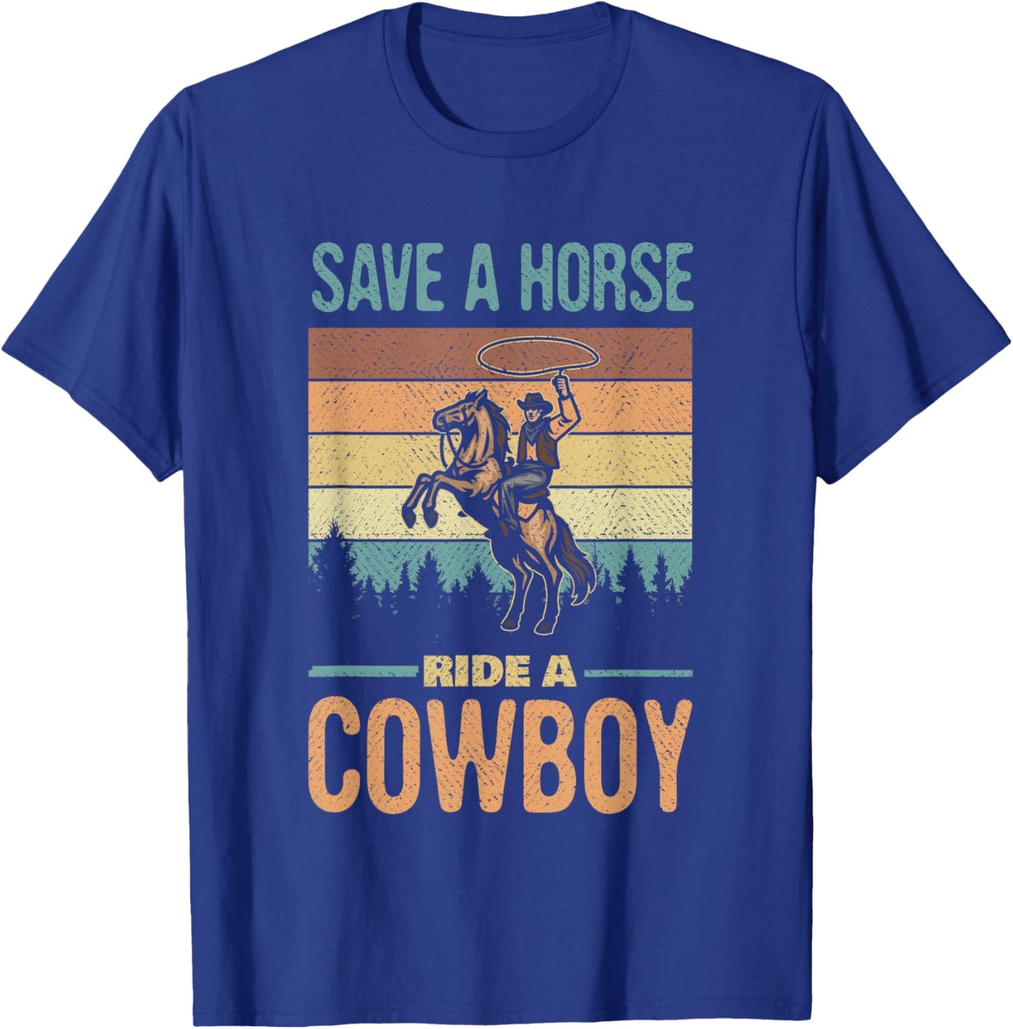 Save A Horse Ride A Cowboy Vintage Cowgirl Southern Western T-Shirt - T-Shirt | Royal