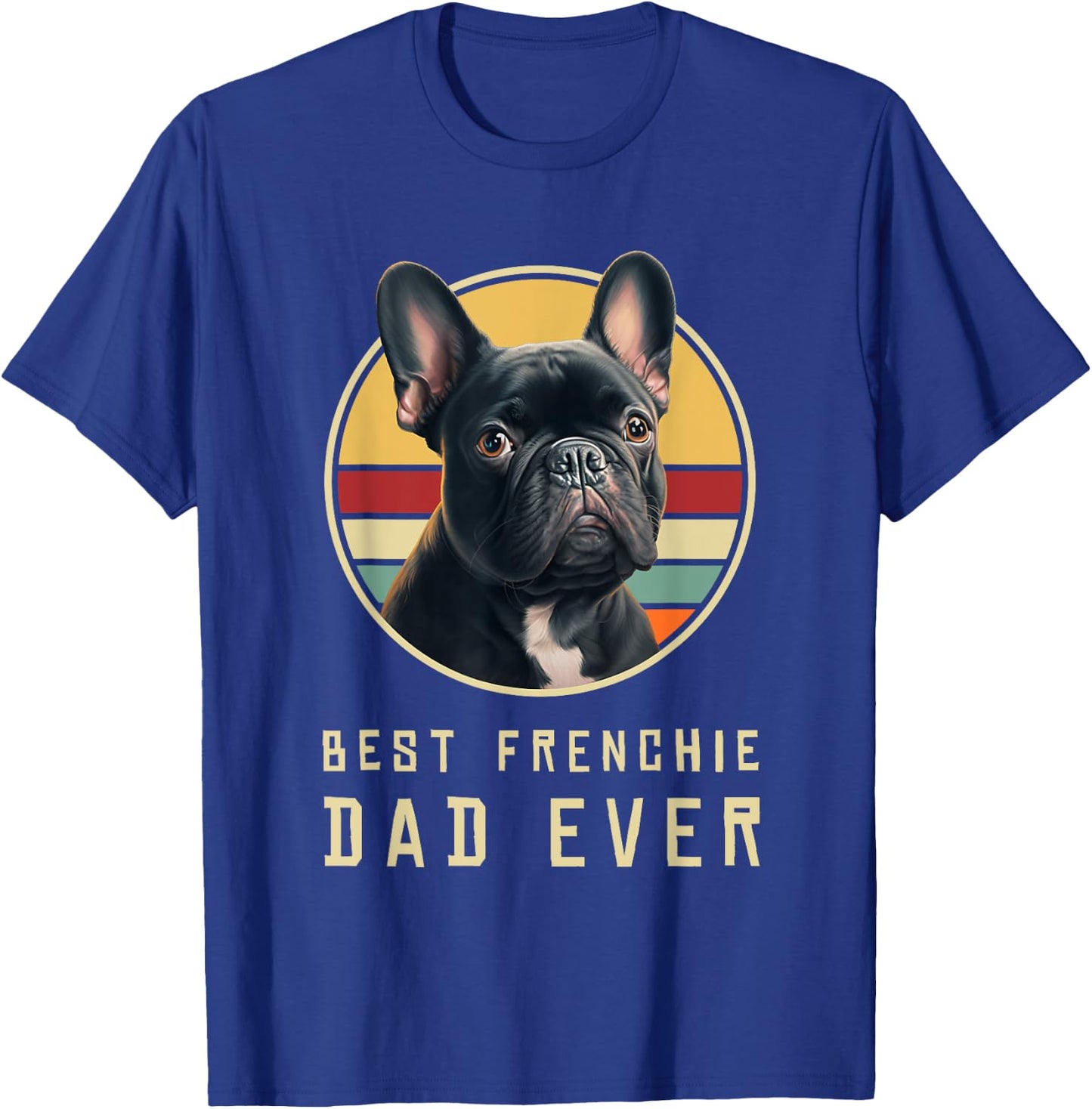 Funny French Bulldog Retro Outfits Clothes Frenchie Dog Dad T-Shirt - T-Shirt | Royal