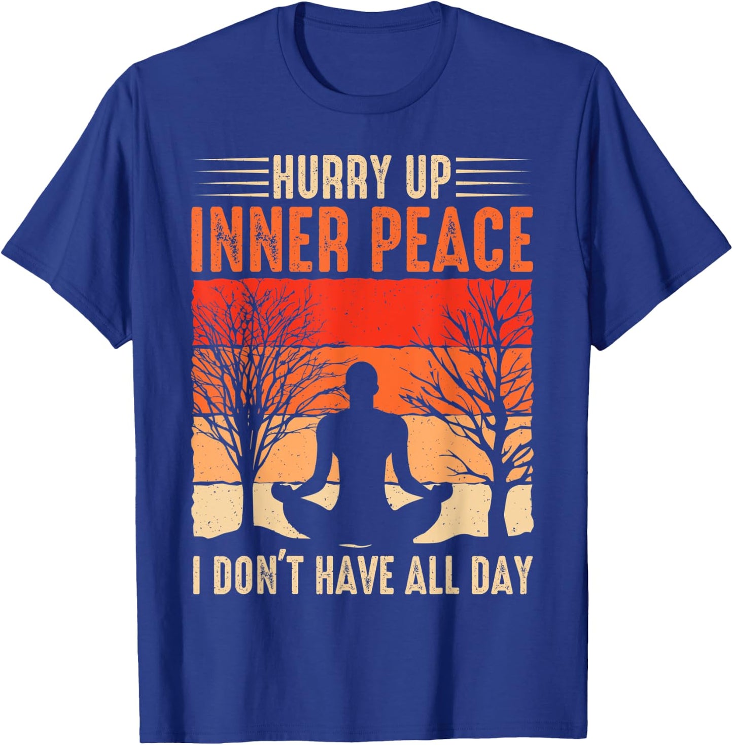 funny hurry up inner peace I don't have for yoga meditation T-Shirt - T-Shirt | Royal
