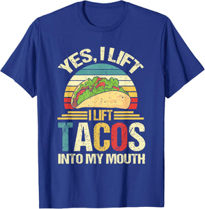 I Lift Tacos Into My Mouth Funny Taco T-Shirt - T-Shirt | Royal