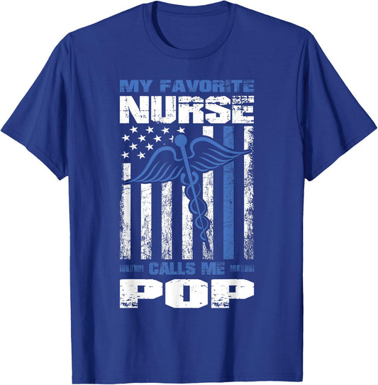My Favorite Nurse Calls Me Pop American Flag Dad Grandpa Women Men T-Shirt - T-Shirt | Royal