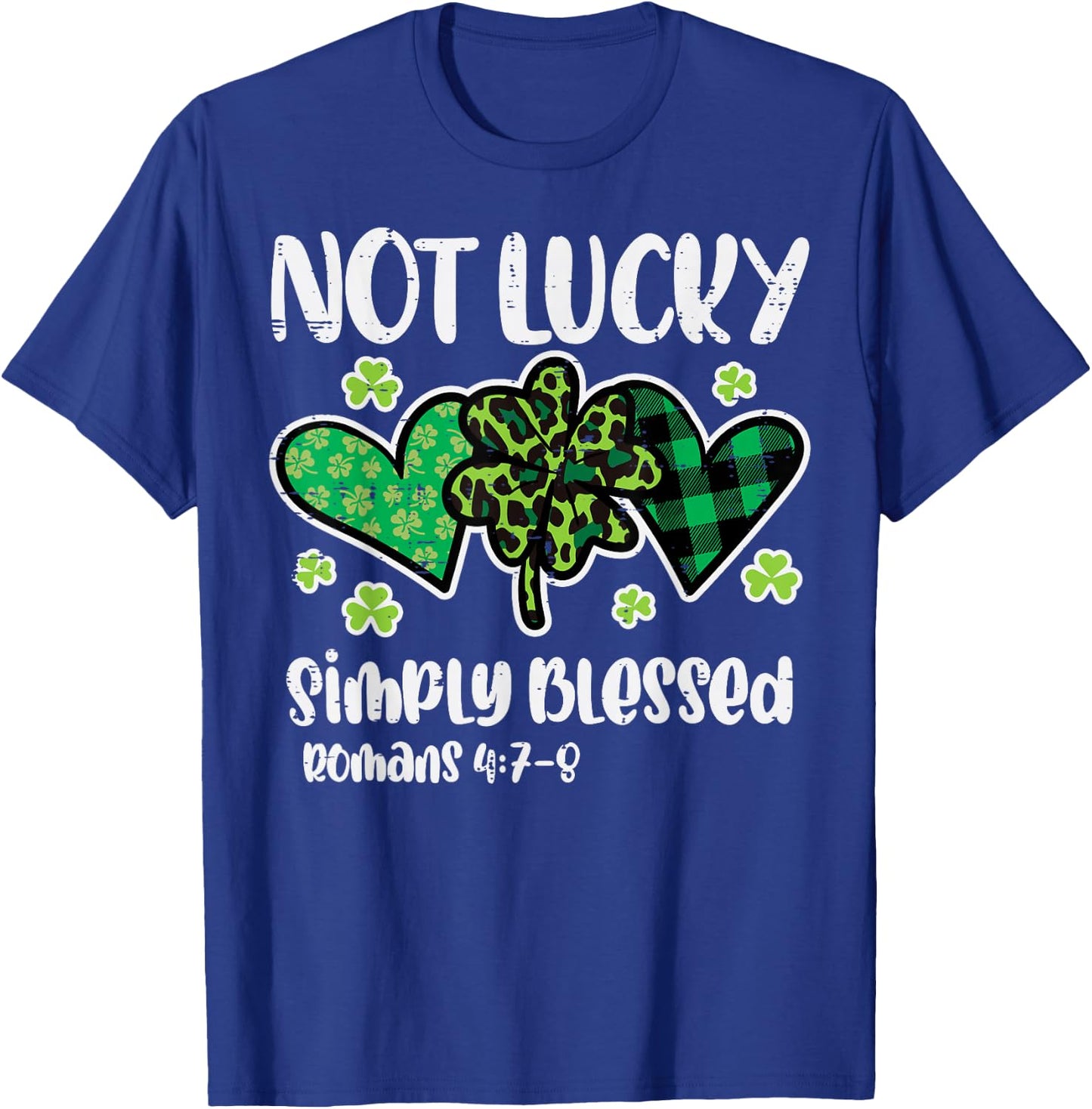 St Patrick Day Not Lucky Blessed Christian Women Girl T-Shirt - T-Shirt | Royal