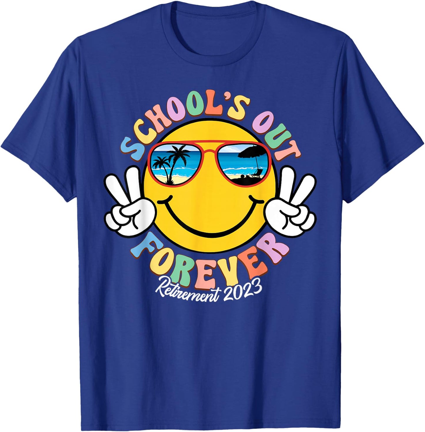 School's Out Forever Retired Teacher Gift Retirement 2023 T-Shirt - T-Shirt | Royal