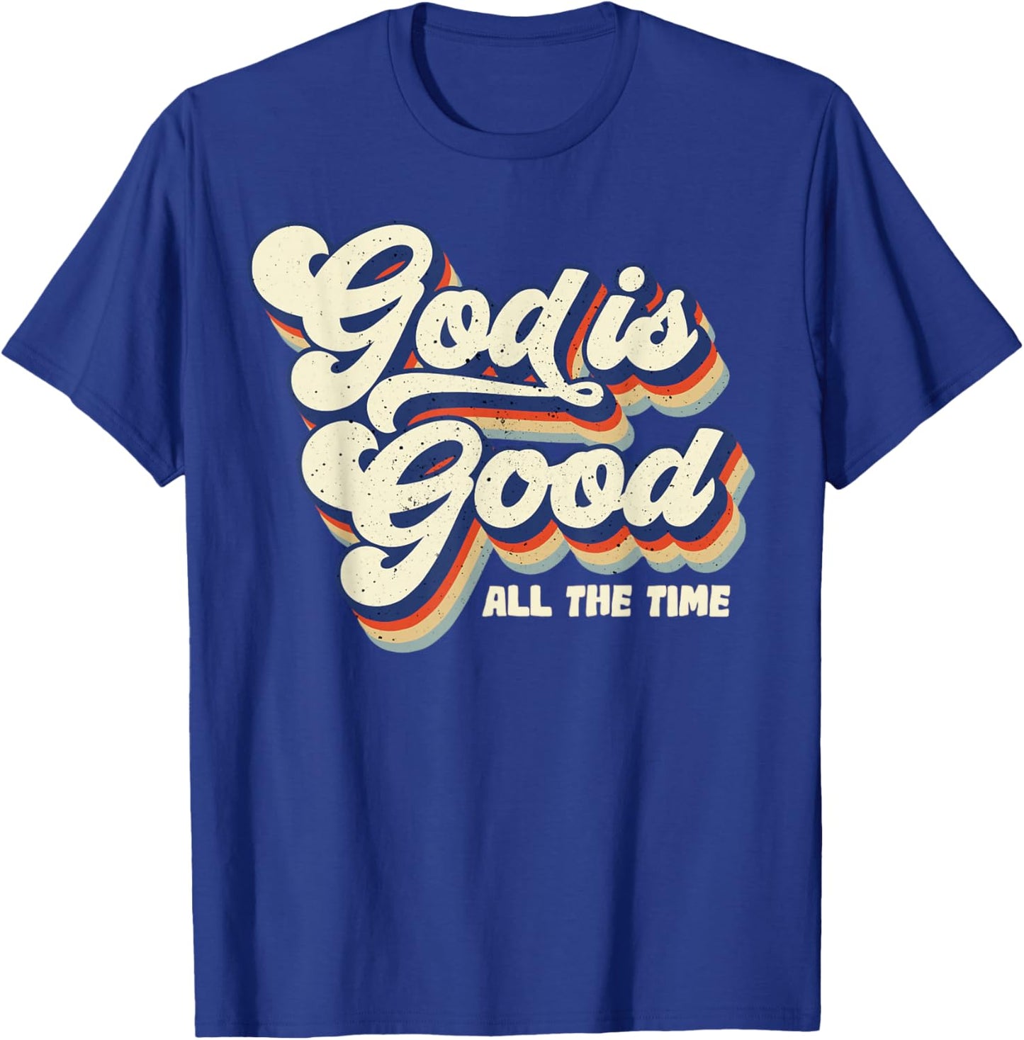 God Is Good All The Time Retro Vintage T-Shirt - T-Shirt | Royal
