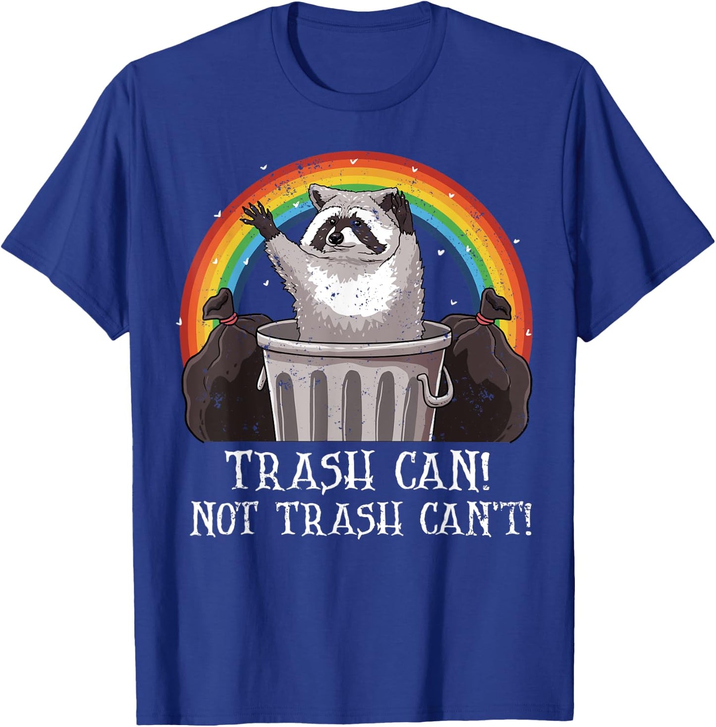 Trash Can Not Trash Can't Funny Raccoon Trash Panda T-Shirt - T-Shirt | Royal