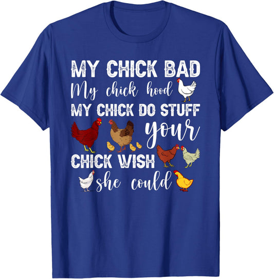 My Chick Bad My Chick Hood My Chick Do Stuff Chicken T-Shirt - T-Shirt | Royal