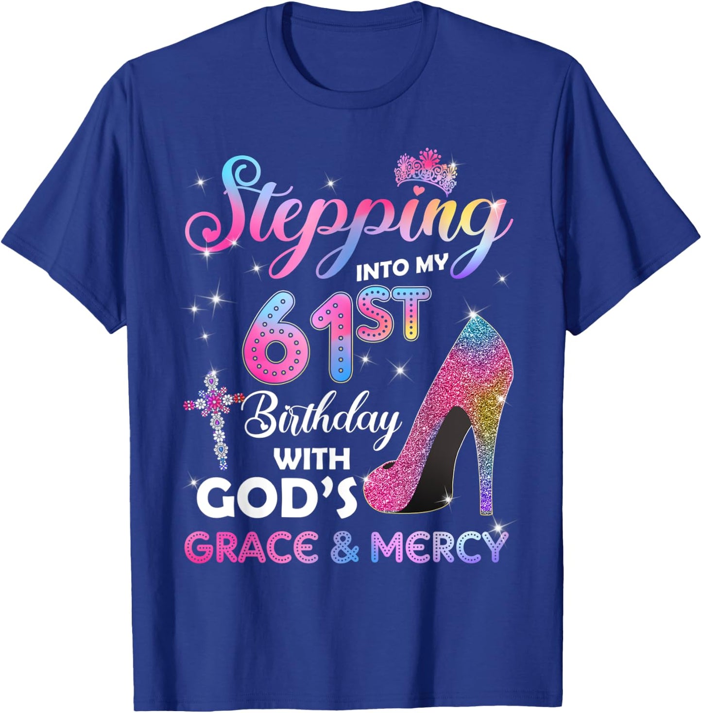 Stepping Into My 61st Birthday gift Women 61 years old Pumps T-Shirt - T-Shirt | Royal