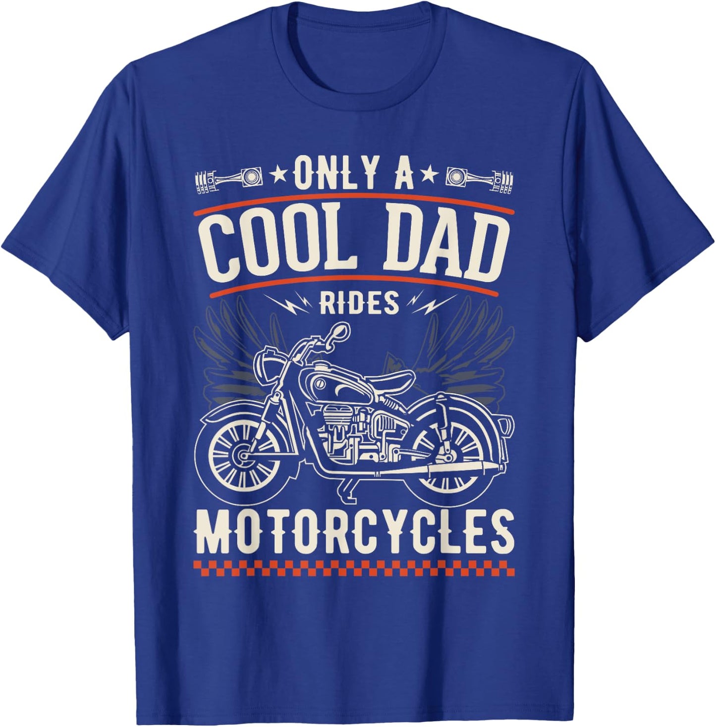 Father's Day Only A Cool Dad Rides Motorcycles Biker Father T-Shirt - T-Shirt | Royal