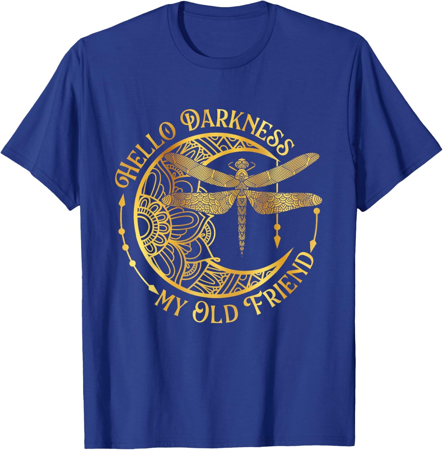 Hello Darkness My Old Friend - Dragonfly Lover Insects Moon T-Shirt - T-Shirt | Royal