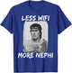 Mormon LDS Missionary Less Wifi More Nephi T-Shirt - T-Shirt | Royal