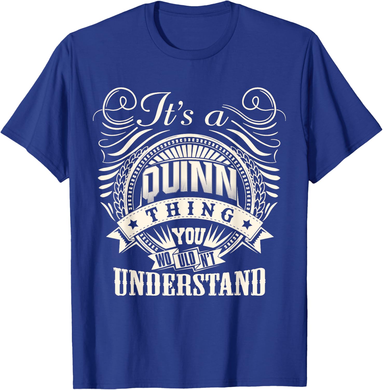 It's A QUINN Thing You Wouldn't Understand QUINN Family T-Shirt - T-Shirt | Royal