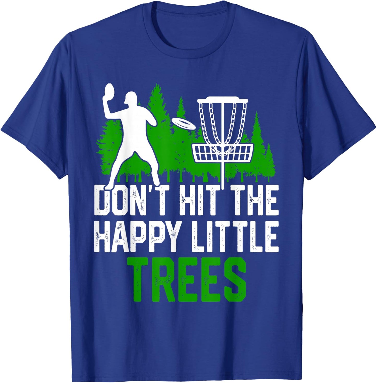 Don't Hit The Happy Little Trees T-Shirt - T-Shirt | Royal