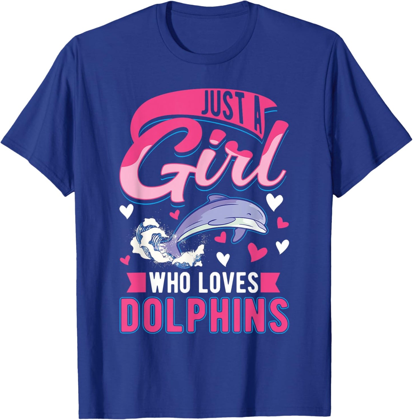 Just a girl who loves Dolphins T-Shirt - T-Shirt | Royal