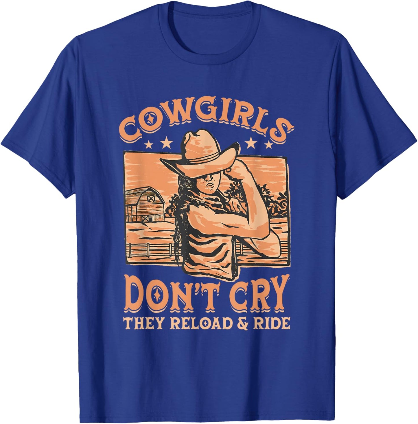 Cowgirls Don't Cry They Reload And Ride for a Cowgirl T-Shirt - T-Shirt | Royal
