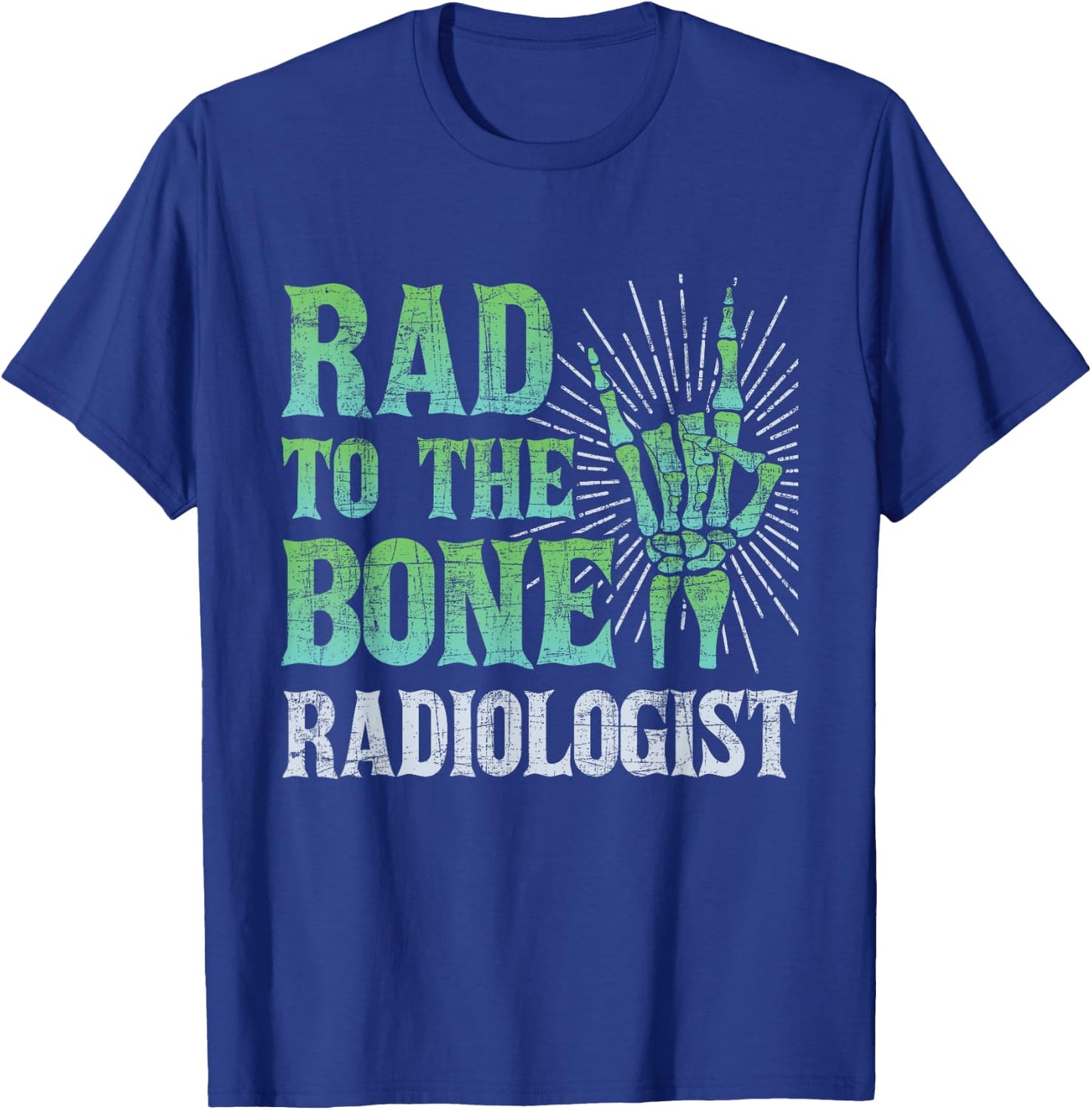 Rad To The Bone Radiologist - Skeleton Hand Radiology Tech T-Shirt - T-Shirt | Royal