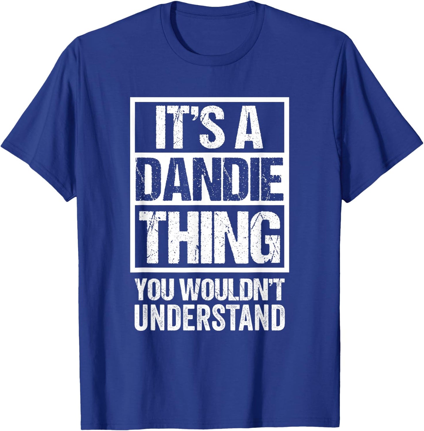 A Dandie Thing You Wouldn't Understand First Name Nickname T-Shirt - T-Shirt | Royal