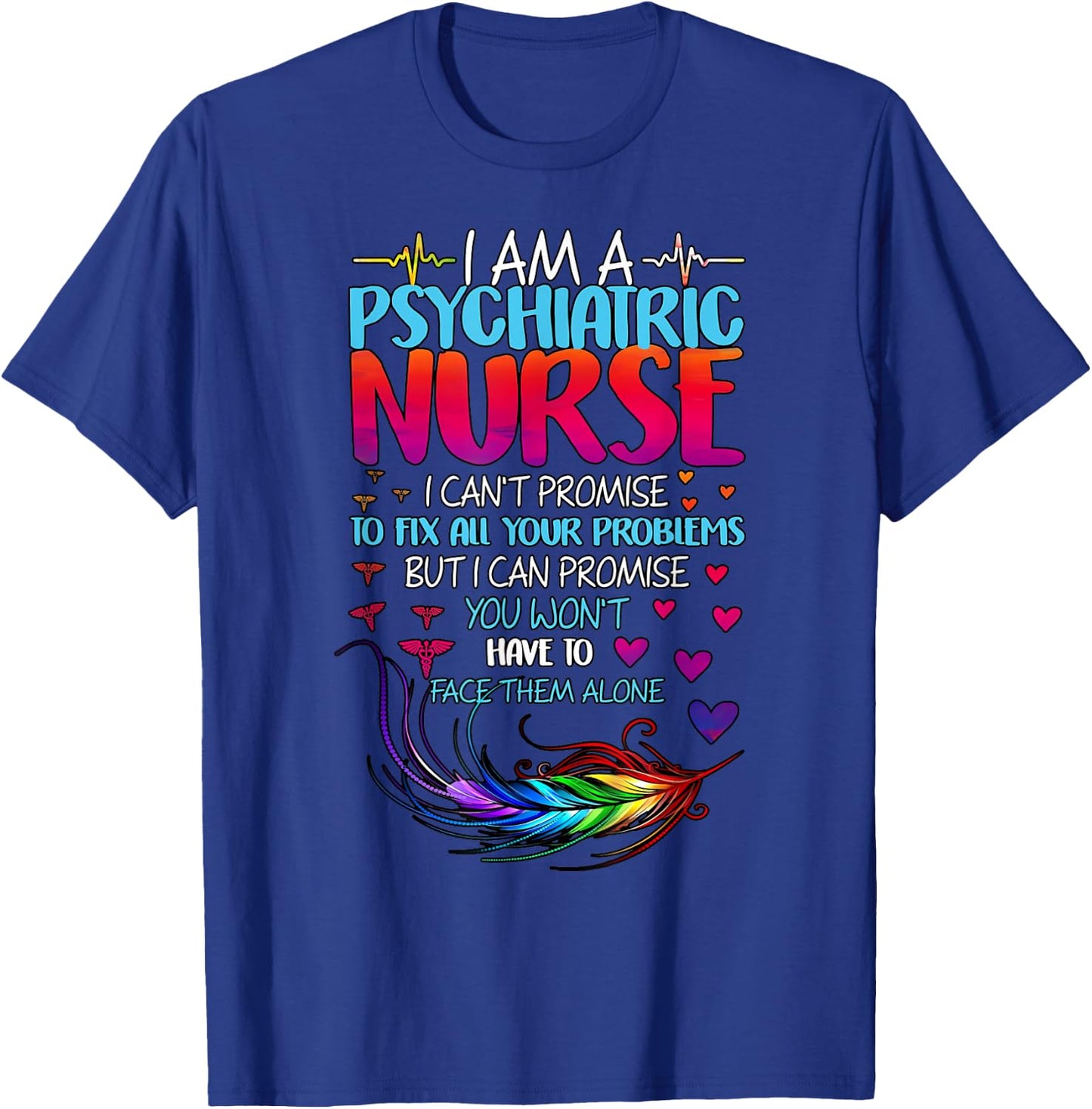 Psychiatric Nurse Week RN Mental Health Nursing School Psych T-Shirt - T-Shirt | Royal
