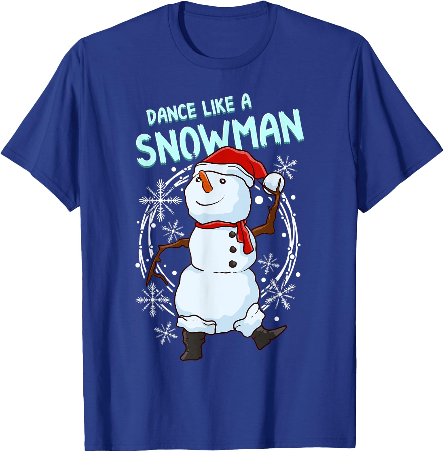 Christmas Winter Snowball Fights Snowmen Apparel Dance Like A Snowman Funny Dancing Snowman T-Shirt - T-Shirt | Royal