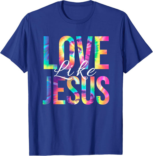 Love Like Jesus Bible Verse Psalm Christian Faith Tie Dye T-Shirt - T-Shirt | Royal