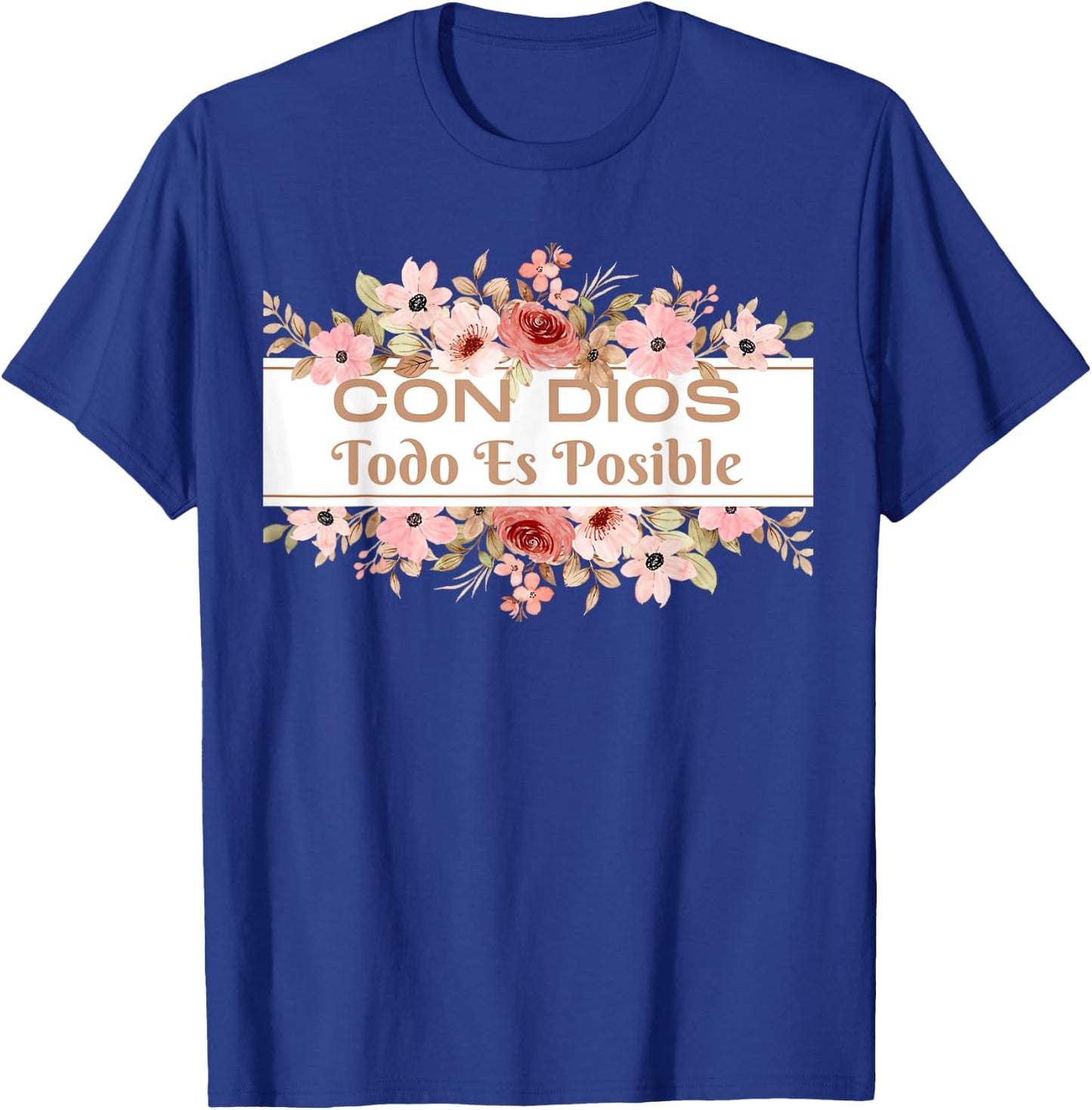 Christian Bible Verse in Spanish Con Dios Todo Es Posible T-Shirt - T-Shirt | Royal
