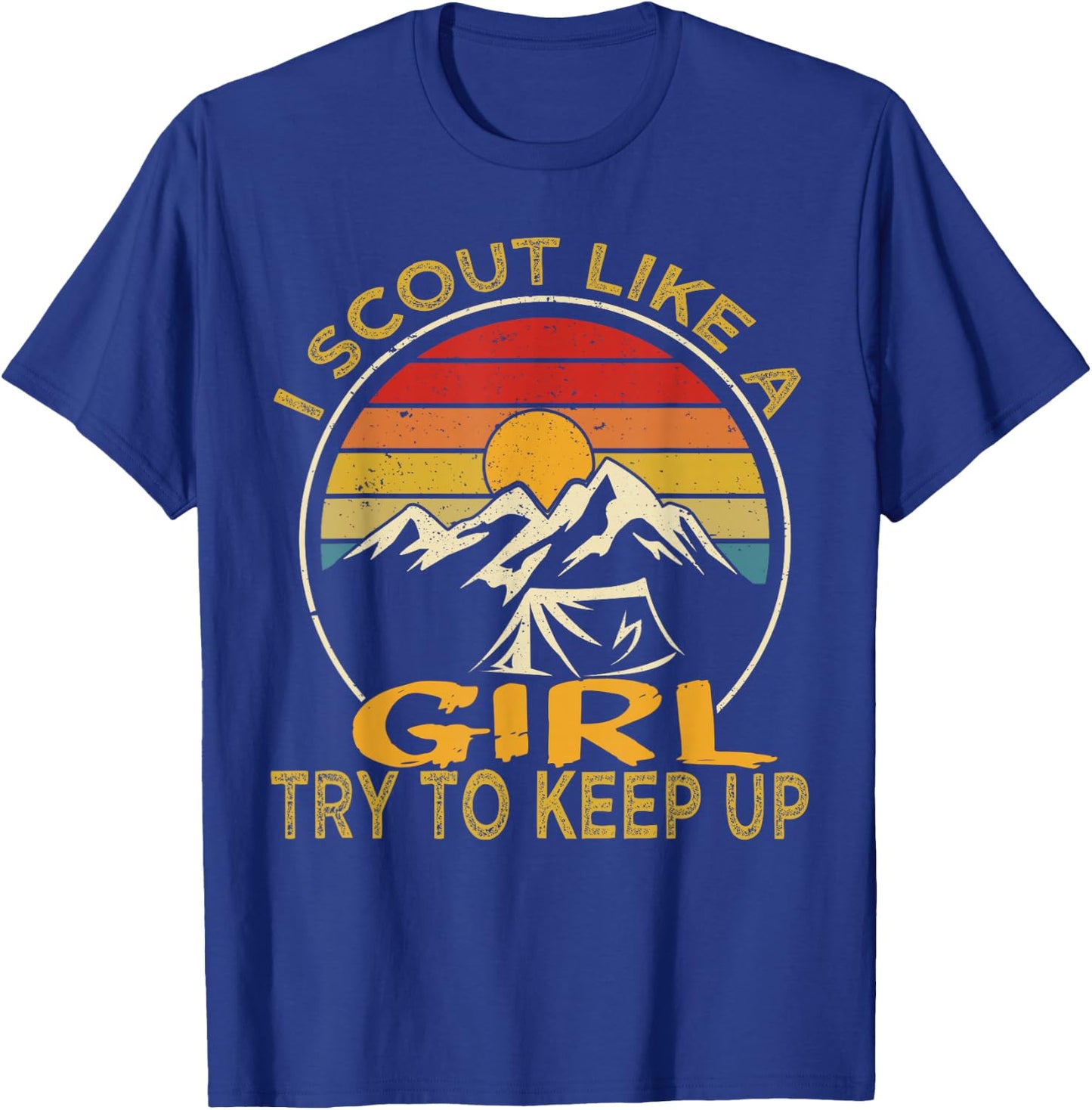 I Scout Like A Girl Try To Keep Up, Scouting Retro T-Shirt - T-Shirt | Royal