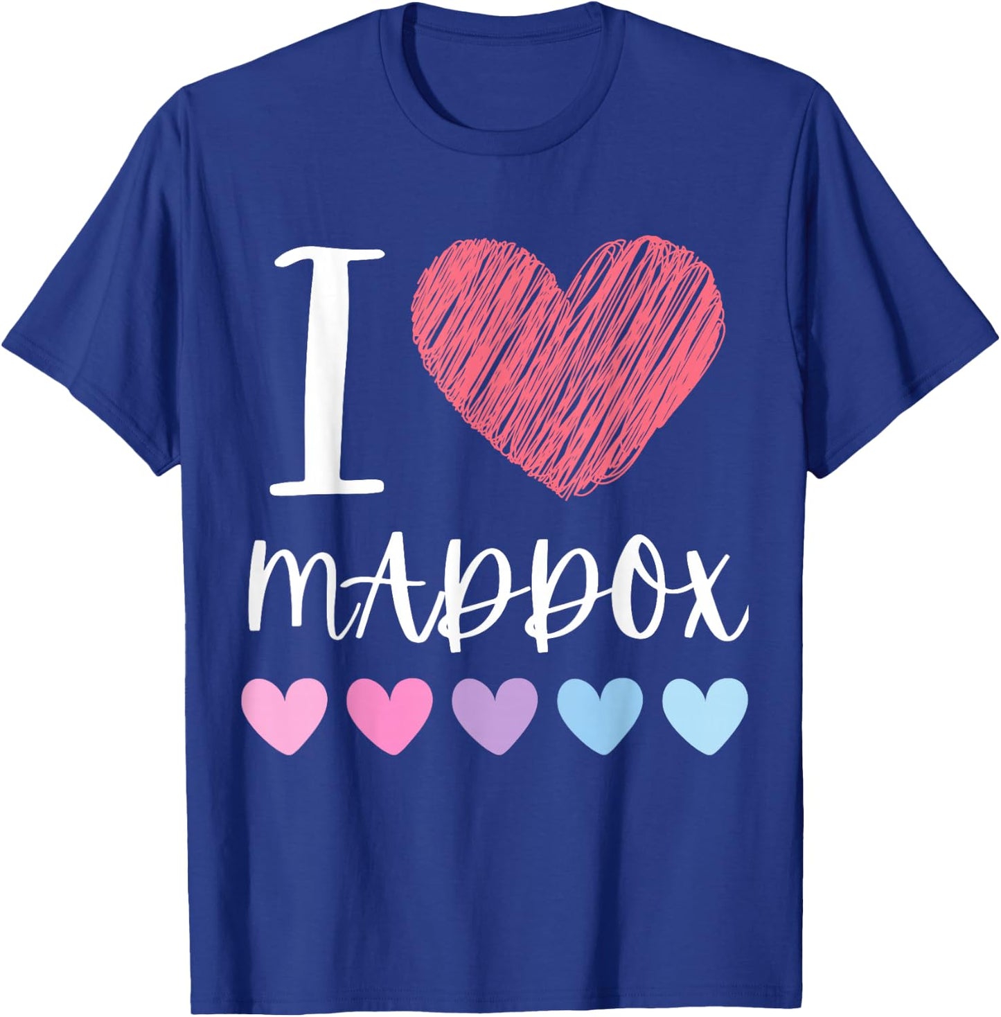 I Love MADDOX Personalized Name Cool Birthday Party T-Shirt - T-Shirt | Royal