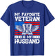My Favorite Veteran Is My Husband American US Flag T-Shirt - T-Shirt | Royal