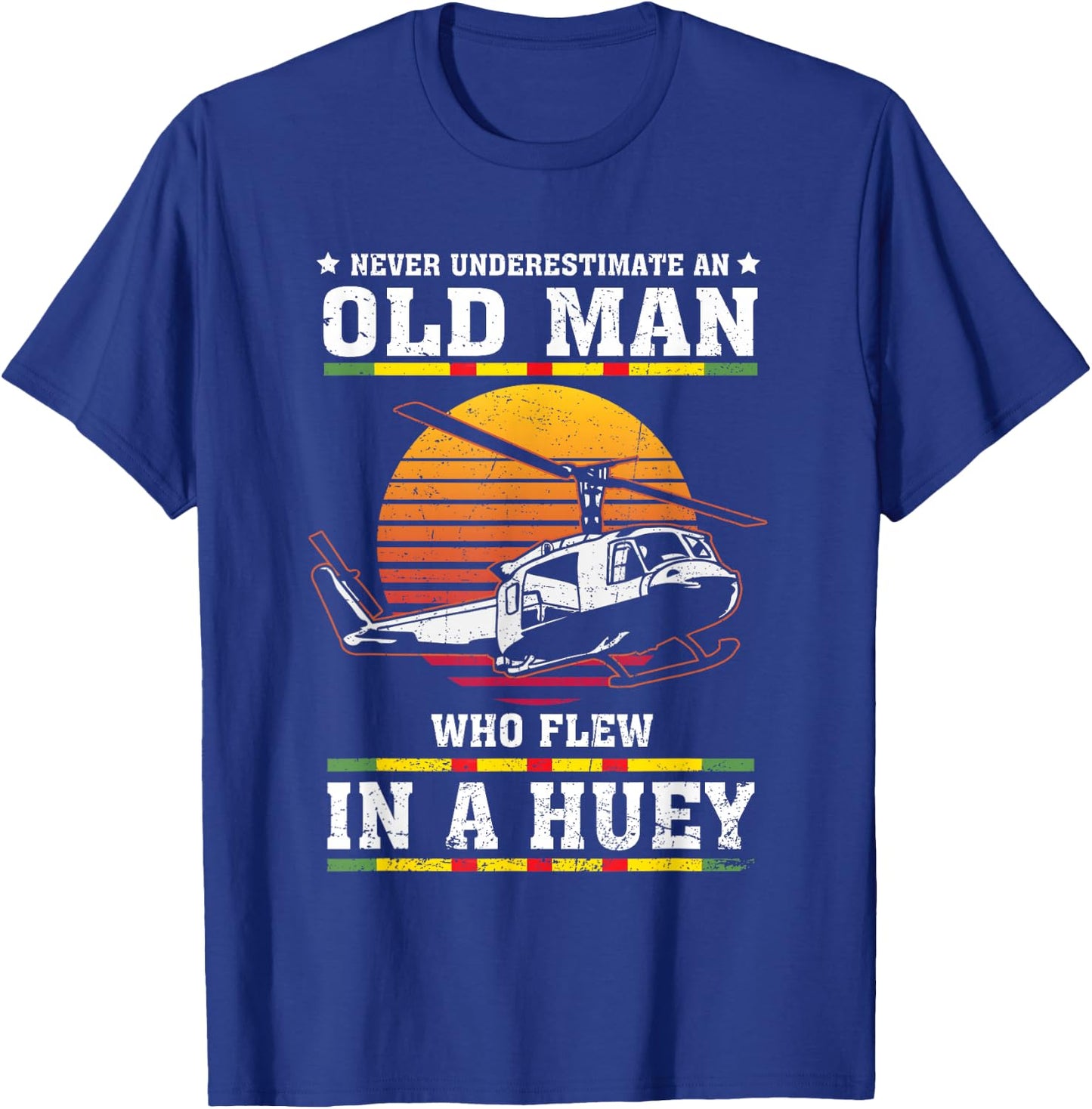 Never Underestimate Old Man Who Flew In Huey Vietnam Veteran T-Shirt - T-Shirt | Royal