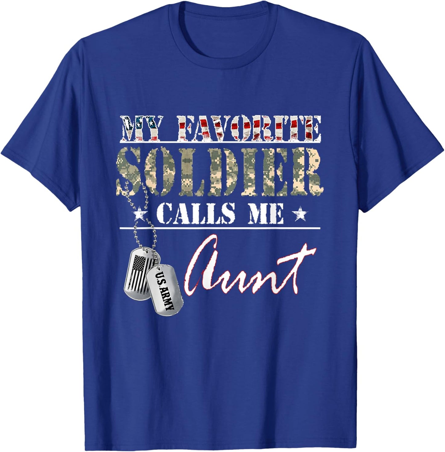 My Favorite Soldier Calls Me Aunt Military Family Costume T-Shirt - T-Shirt | Royal