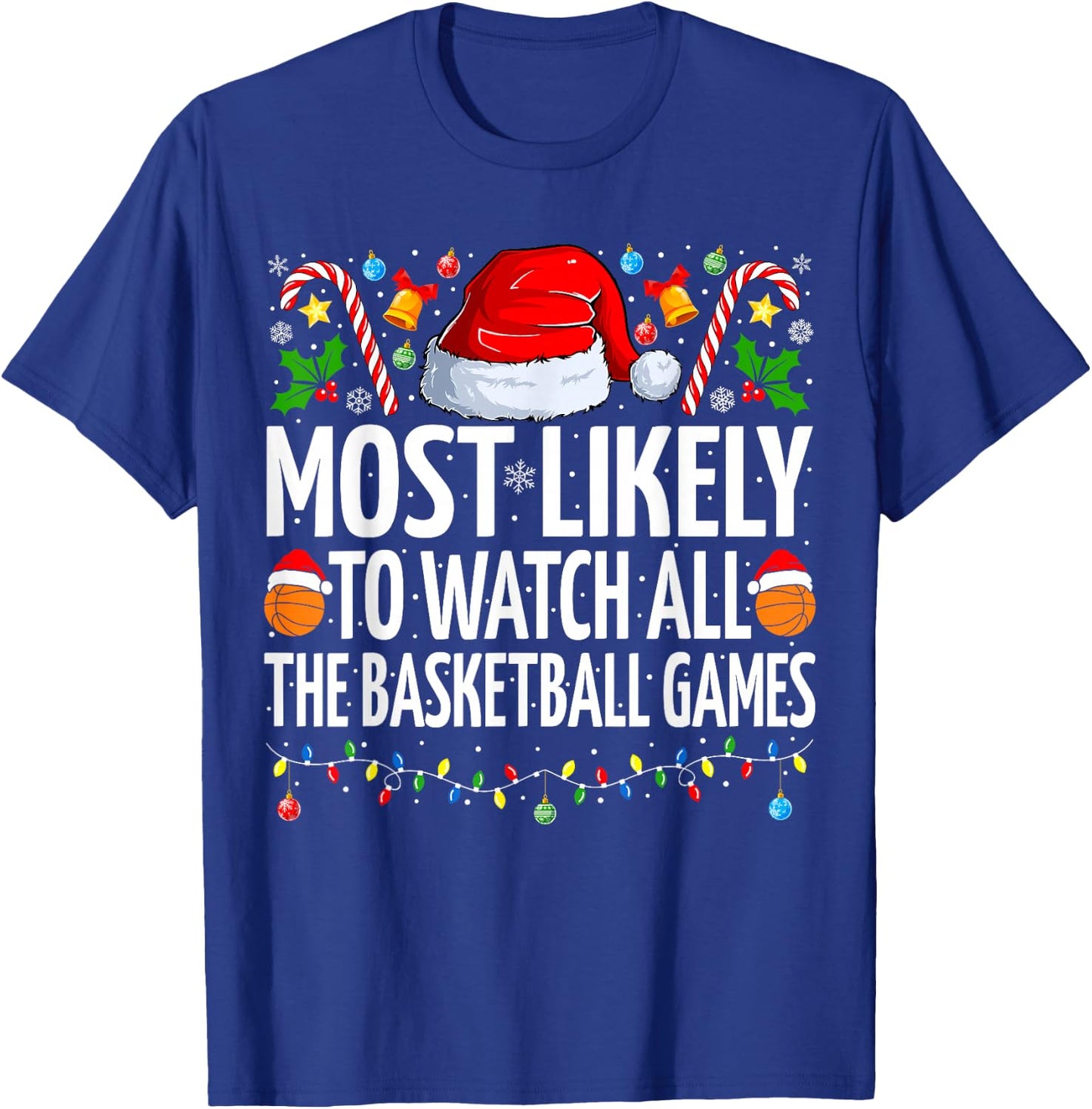 Most Likely To Watch Basketball Games Christmas Basketball T-Shirt - T-Shirt | Royal