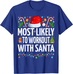 Most Likely To Workout With Santa Funny Fitness Christmas T-Shirt - T-Shirt | Royal