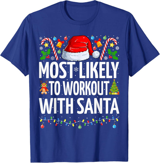 Most Likely To Workout With Santa Funny Fitness Christmas T-Shirt - T-Shirt | Royal