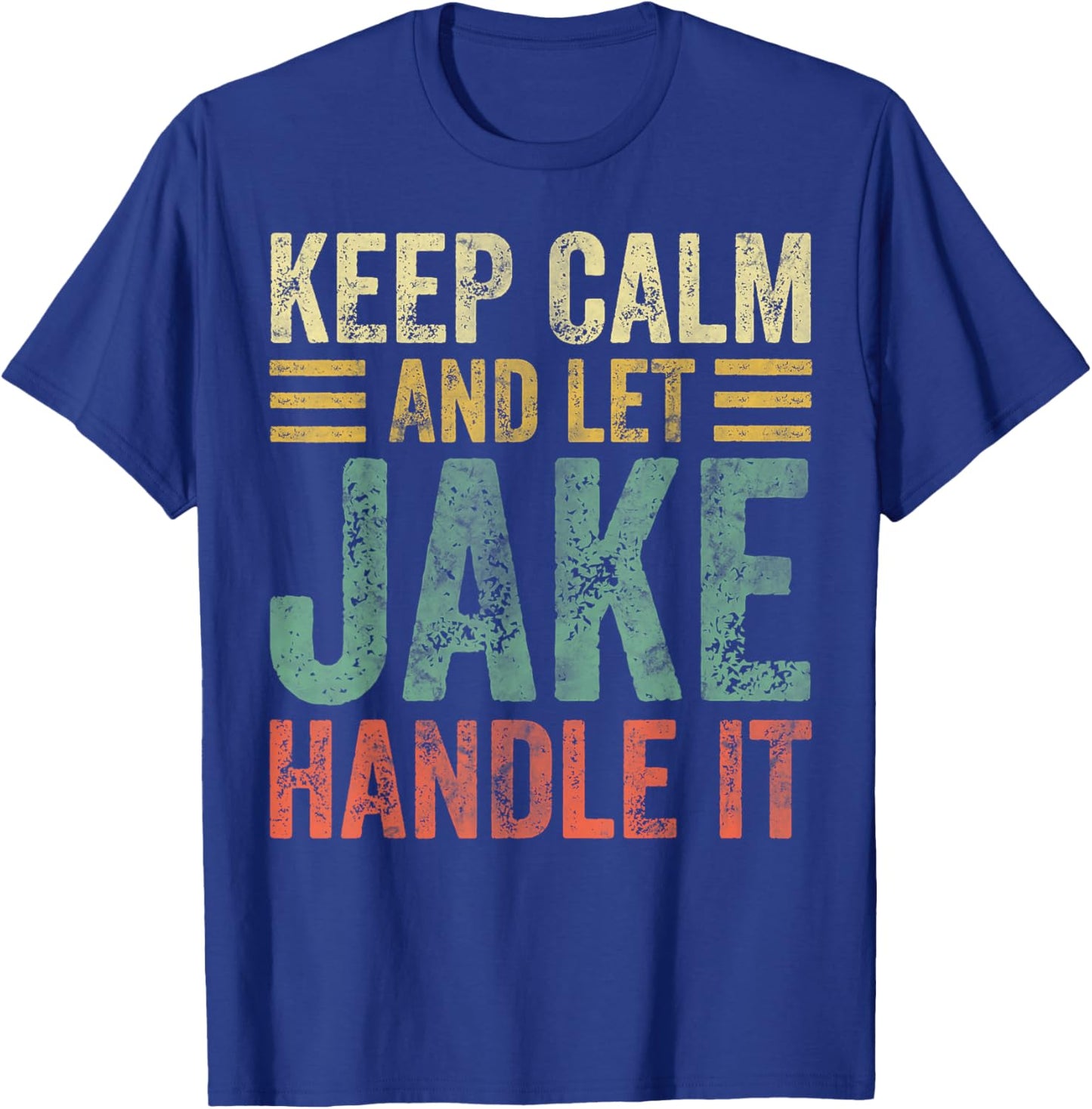 Personalized Name Shirt Keep Calm And Let Jake Handle it T-Shirt - T-Shirt | Royal