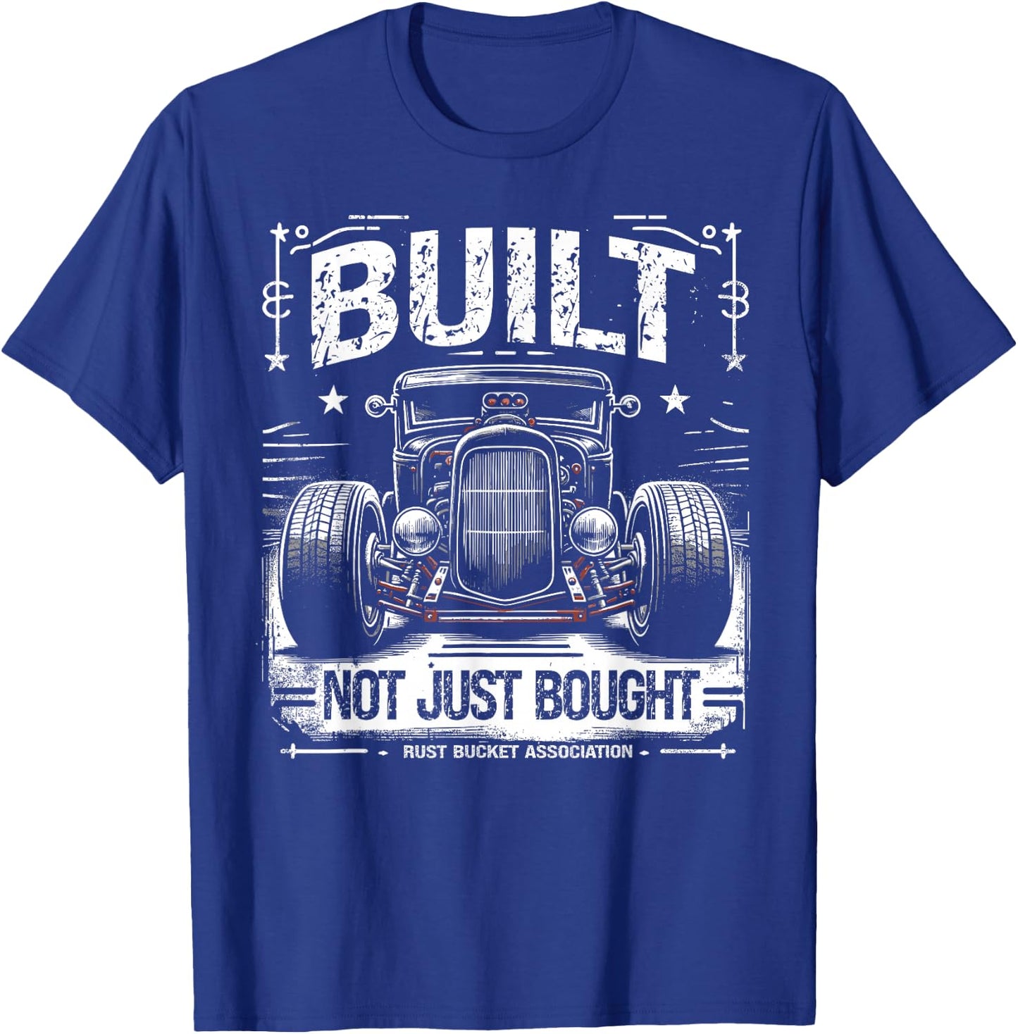 Rat Rod Built Not Just Bought, Vintage Hot Rod Car T-Shirt - T-Shirt | Royal