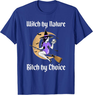 Witch by Nature Bitch by Choice Funny Halloween Witch Quote T-Shirt - T-Shirt | Royal